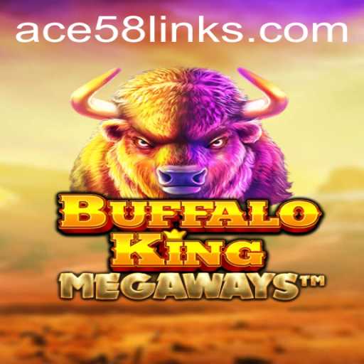 Exploring the Excitement of BuffaloKing and Mastering the ACE58 Strategy